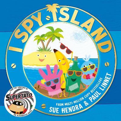 I Spy Island: the bright, funny, exciting new series from the creators of the bestselling Supertato books! - Sue Hendra,Paul Linnet - cover