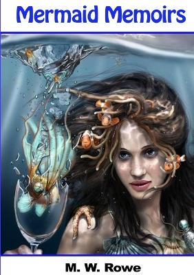 Mermaid Memoirs - M W Rowe Rowe - cover