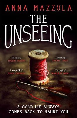The Unseeing: A twisting tale of family secrets - Anna Mazzola - cover
