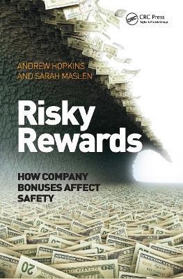 Risky Rewards: How Company Bonuses Affect Safety - Andrew Hopkins,Sarah Maslen - cover