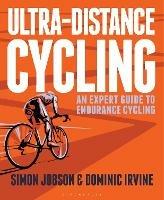 Ultra-Distance Cycling: An Expert Guide to Endurance Cycling - Simon Jobson,Dominic Irvine - cover