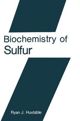 Biochemistry of Sulfur - Ryan J. Huxtable - cover