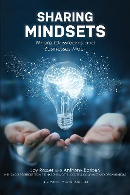 Sharing Mindsets: Where Classrooms and Businesses Meet - Joy Rosser,Anthony P. Barber - cover