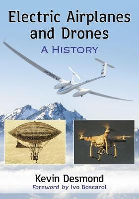 Electric Airplanes and Drones: A History - Kevin Desmond - cover