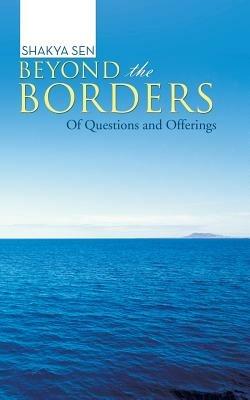 Beyond the Borders: Of Questions and Offerings - Shakya Sen - cover