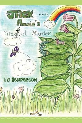 Jack and Annie's Magical Garden - I C Henderson - cover