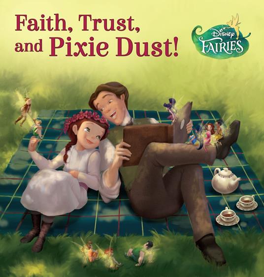 Disney Fairies: Faith, Trust, and Pixie Dust - Disney Book Group - ebook