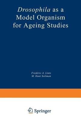 Drosophila as a Model Organism for Ageing Studies - Frédéric A. Lints,M. Hani Soliman - cover