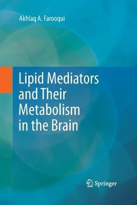 Lipid Mediators and Their Metabolism in the Brain - Akhlaq A. Farooqui - cover
