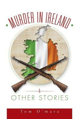 Murder in Ireland & Other Stories - Tom O'Mara - cover