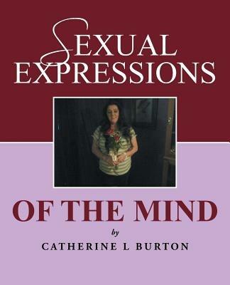 Sexual Expressions of The Mind - Catherine L Burton - cover