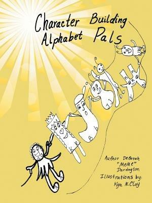 Character Building Alphabet Pals - Deborah Meme Darrington - cover