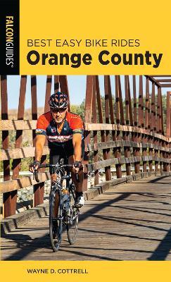 Best Easy Bike Rides Orange County - Wayne D. Cottrell - cover