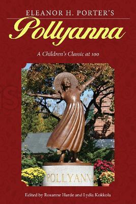 Eleanor H. Porter's Pollyanna: A Children's Classic at 100 - cover