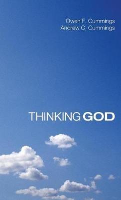Thinking God - Owen F Cummings,Andrew C Cummings - cover