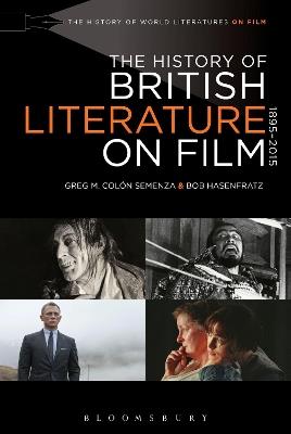 The History of British Literature on Film, 1895-2015 - Greg M. Colón Semenza,Bob Hasenfratz - cover
