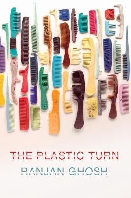 The Plastic Turn - Ranjan Ghosh - cover