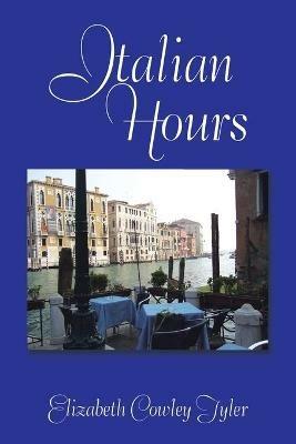 Italian Hours - Elizabeth Cowley Tyler - cover