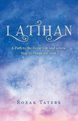 Latihan: A Path to the Great Life and a New Way to Purify the Soul - Rozak Tatebe - cover