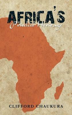 Africa's Priceless Heritage - Clifford Chaukura - cover