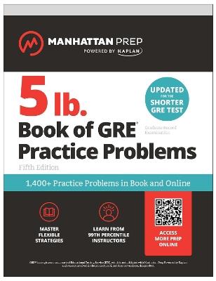 5 lb. Book of GRE Practice Problems: 1,400+ Practice Problems in Book and Online (Manhattan Prep 5 lb) - Manhattan Prep - cover