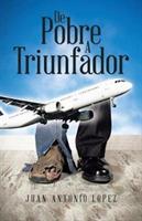De pobre a triunfador - Juan Antonio Lopez - cover