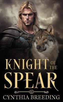 Knight of the Spear - Cynthia Breeding - cover