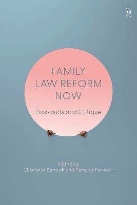 Family Law Reform Now: Proposals and Critique - cover