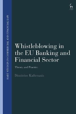 Whistleblowing in the EU Banking and Financial Sector: Theory and Practice - Dimitrios Kafteranis - cover