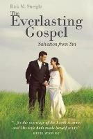 The Everlasting Gospel: Salvation from Sin - Rick M Streight - cover