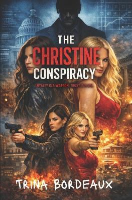 The Christine Conspiracy - Trina Bordeaux - cover