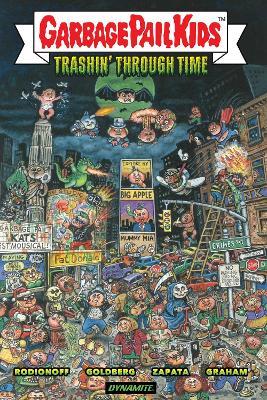 GARBAGE PAIL KIDS: Trashin' Through Time - Adam F. Goldberg,Hans Rodionoff - cover