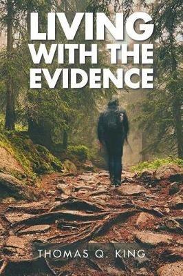 Living with the Evidence - Thomas Q King - cover