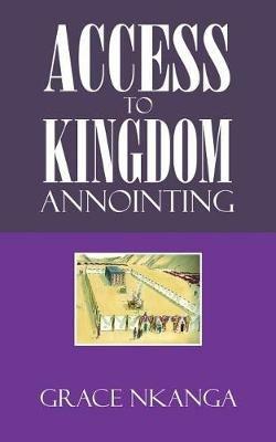 Access to Kingdom Anointing - Grace Nkanga - cover