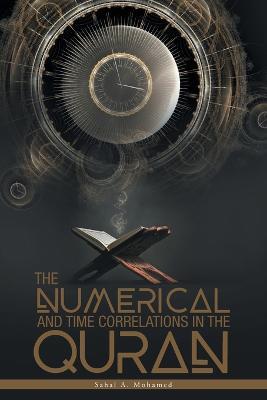 The Numerical And Time Correlations In The Quran - Sahal a Mohamed - cover