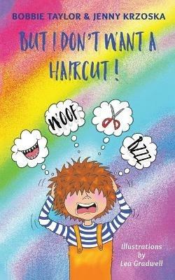 But I Don't Want a Haircut - Bobbie Taylor and Jenny Krzoska - cover