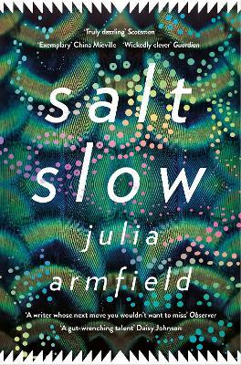 Salt Slow: From the author of Our Wives Under the Sea - Julia Armfield - cover