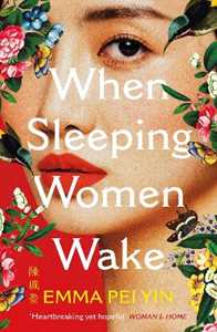 Libro in inglese When Sleeping Women Wake: a sweeping historical WW2 novel with female resistance at its heart Emma Pei Yin