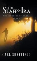 The Staff of Ira: The Journeys of Dorn, Part 1 - Carl Sheffield - cover