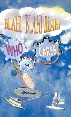 Blah! Blah! Blah! Who Cares? - Eva Gheim? - cover