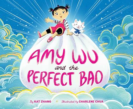 Amy Wu and the Perfect Bao - Kat Zhang,Charlene Chua - ebook