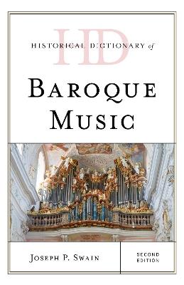 Historical Dictionary of Baroque Music - Joseph P. Swain - cover