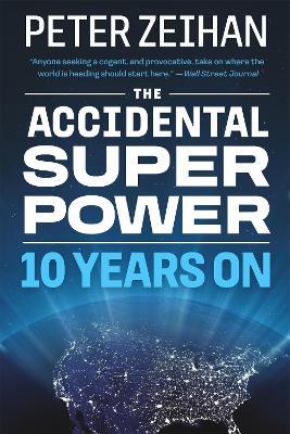 The Accidental Superpower: Ten Years On - Peter Zeihan - cover