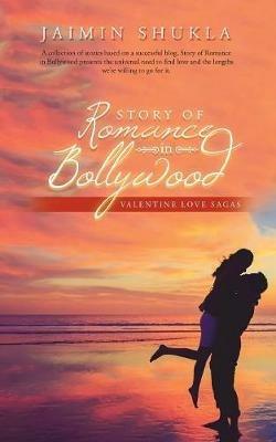 Story of Romance in Bollywood: Valentine Love Sagas - Jaimin Shukla - cover