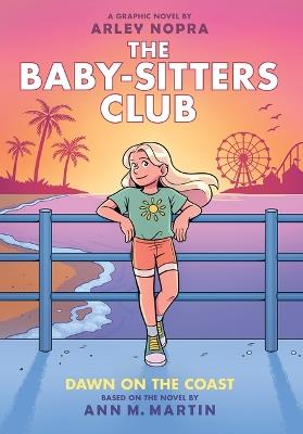 Dawn on the Coast: A Graphic Novel (the Baby-Sitters Club #19): Volume 19 - Ann M Martin - cover