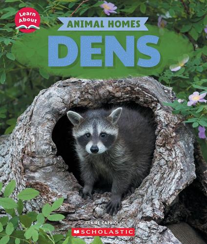 Dens (Learn About: Animal Homes) - Claire Caprioli - ebook