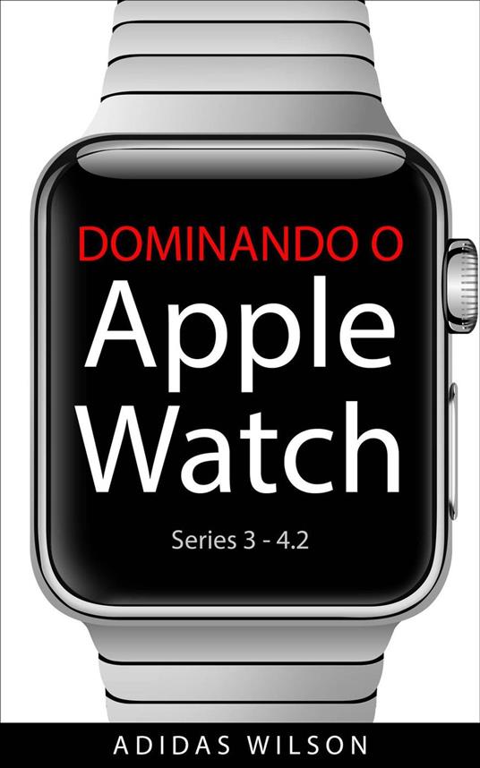 Dominando O Apple Watch