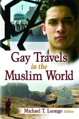 Gay Travels in the Muslim World - Michael Luongo - cover