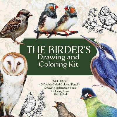 The Birder’s Drawing and Coloring Kit: Create and Color Beautiful Birds! Includes: Sketch Pad, Drawing Instruction Guide, Coloring Book, Colored Pencils - Editors of Chartwell Books - cover