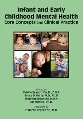 Infant and Early Childhood Mental Health: Core Concepts and Clinical Practice - cover